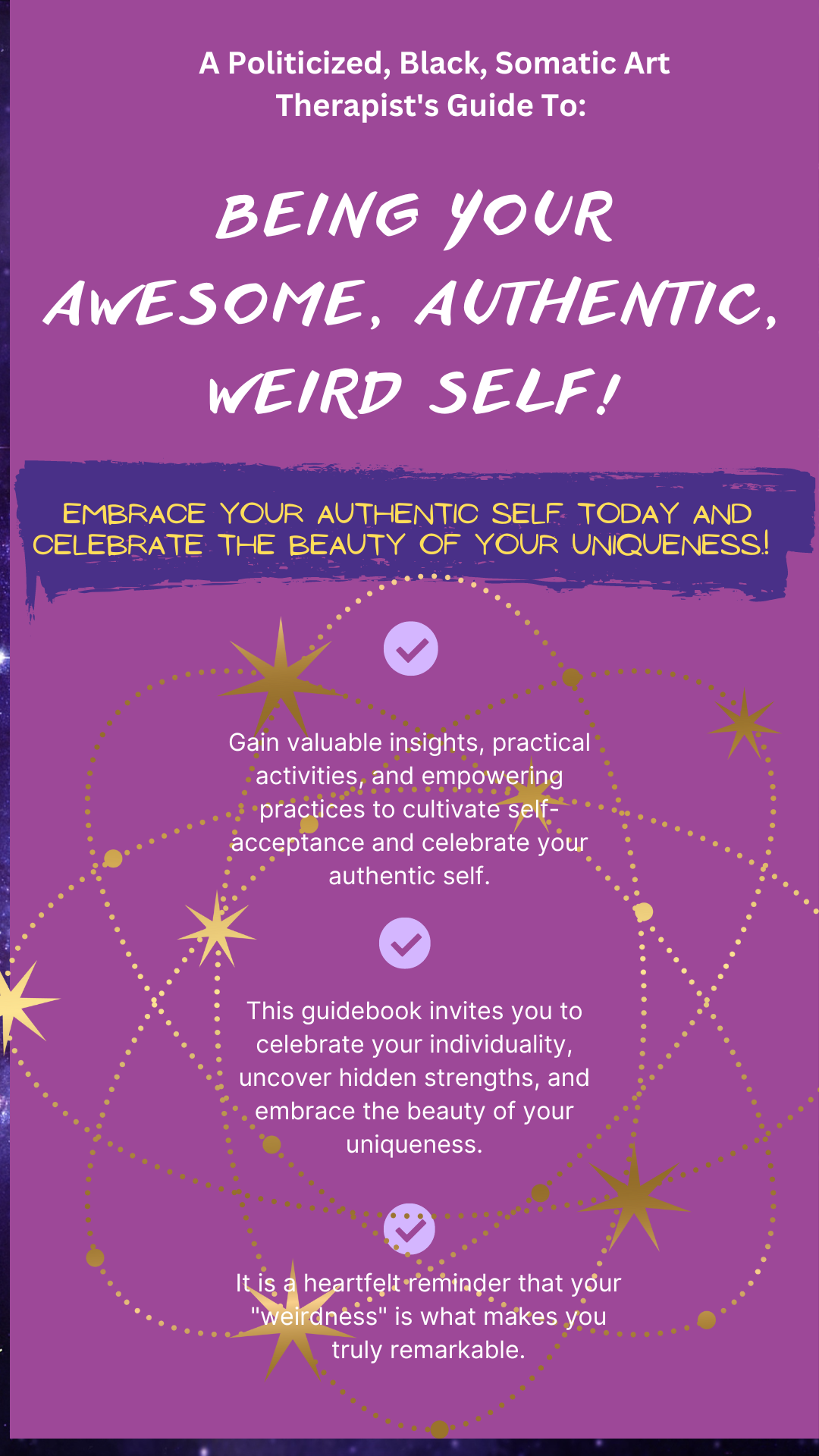 A Politicized, Black, Somatic Art Therapist's Guide To being your awesome, authentic, weird self!